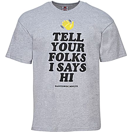 Manitowoc Minute Men's Dark Ash Tell Your Folks I Says Hi Graphic Crew Neck Short Sleeve Cotton T-Shirt