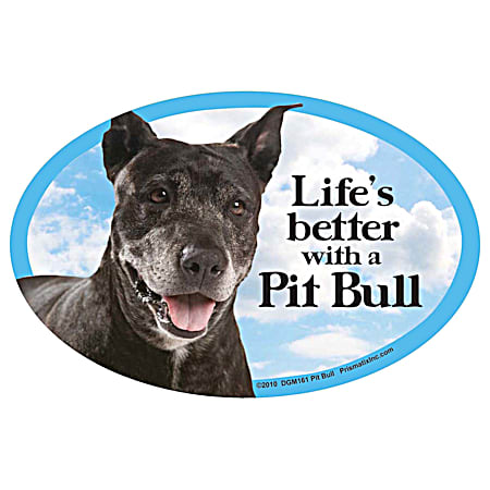 Life's Better with a Pit Bull Magnet