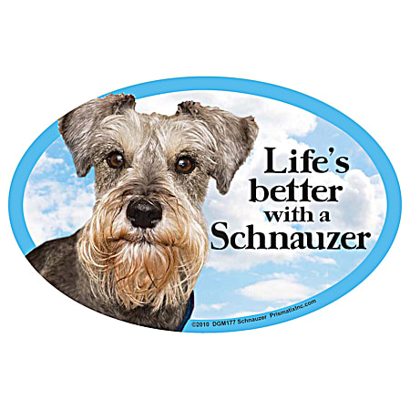 Life's Better with a Schnauzer Magnet