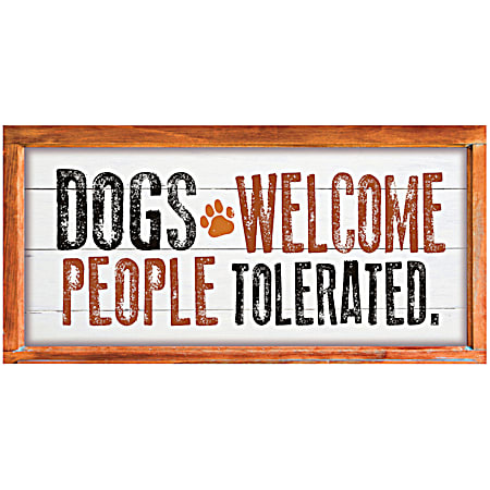 Prismatix Dogs Welcome People Tolerated Wood Sign