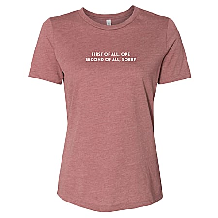 You Betcha Women's Mauve First Of All Graphic Crew Neck Short Sleeve T-Shirt