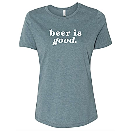 You Betcha Women's Teal Green Beer Is Good Graphic Crew Neck Short Sleeve T-Shirt
