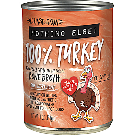 Against the Grain Nothing Else! All Lifestages Grain-Free 100% Turkey Wet Dog Food, 11 oz