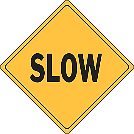 18 in x 18 in Highway SLOW Sign