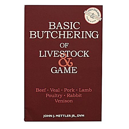 Guide to Basic Butchering of Livestock & Game
