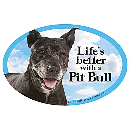 Life's Better with a Pit Bull Magnet