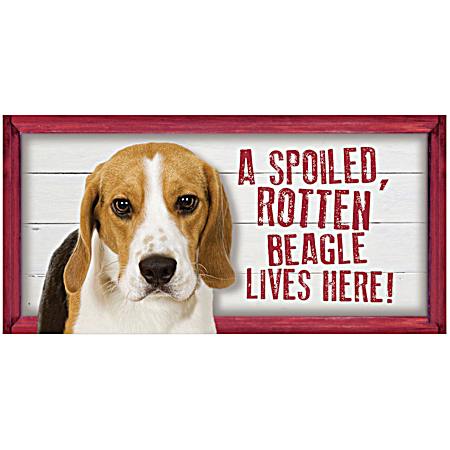 Spoiled Beagle Wood Sign