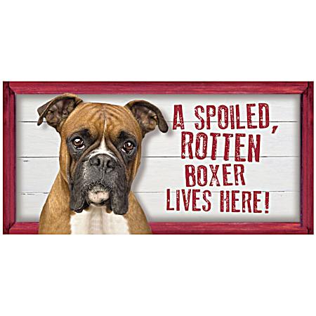 Spoiled Boxer Wood Sign