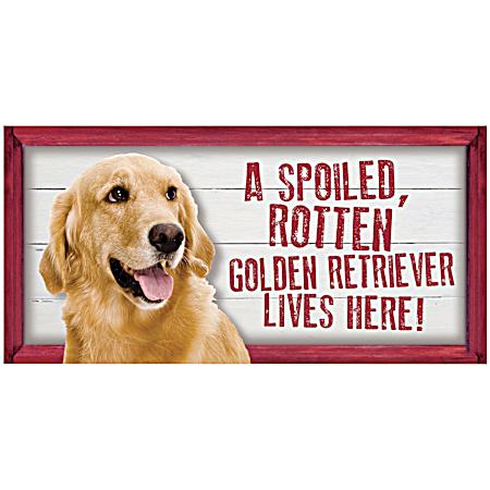 Spoiled Golden Retriever Wood Sign