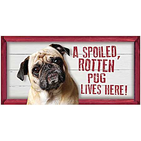 Spoiled Pug Wood Sign