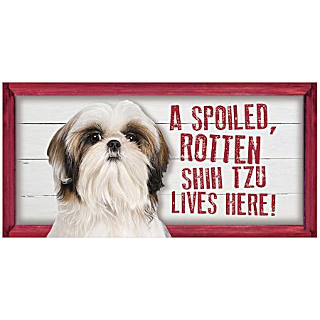 Spoiled Shih Tzu Wood Sign