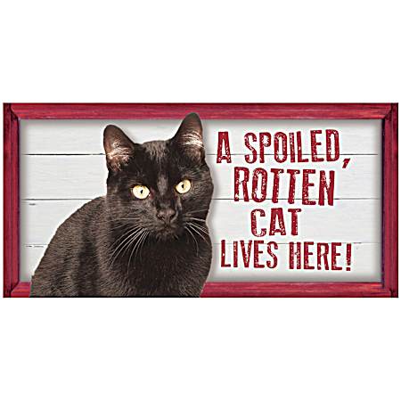 Spoiled Black Cat Wood Sign