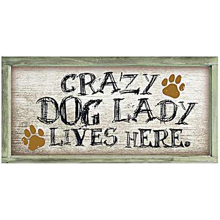 Crazy Dog Lady Lives Here Wood Sign