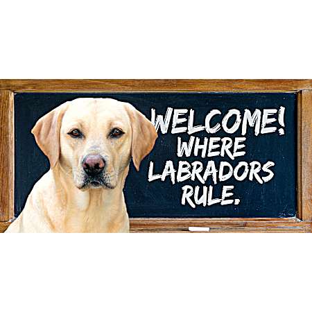 Welcome! Where Yellow Labradors Rule Wood Sign
