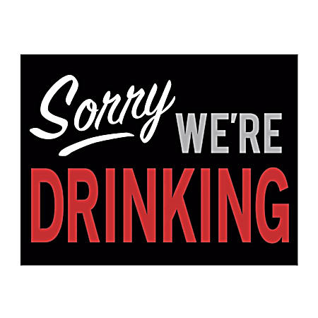 Sorry We're Drinking Metal Sign
