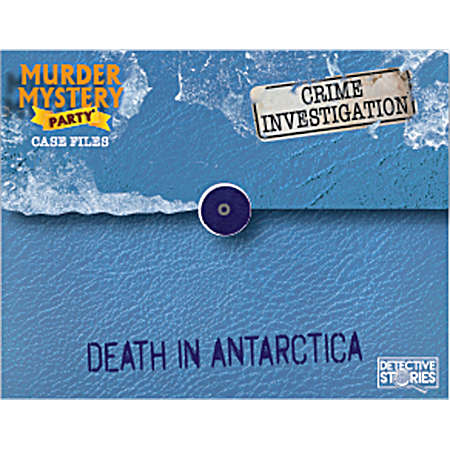 Murder Mystery Party Case Files Death in Antarctica